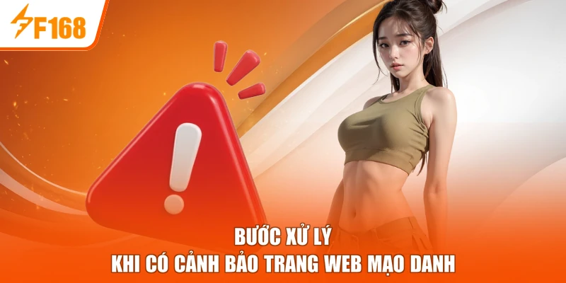 Bước xử lý khi có cảnh bảo trang web mạo danh