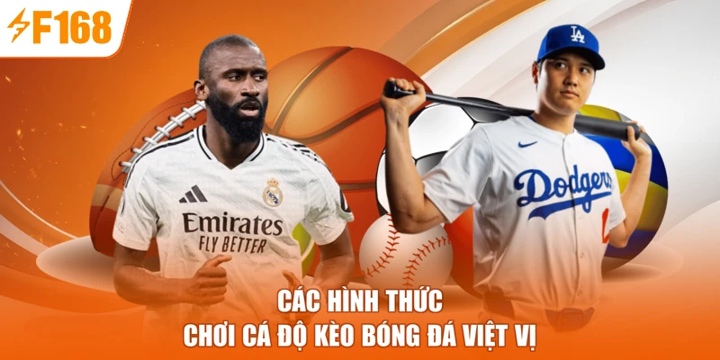 Các hình thức chơi cá độ kèo bóng đá việt vị