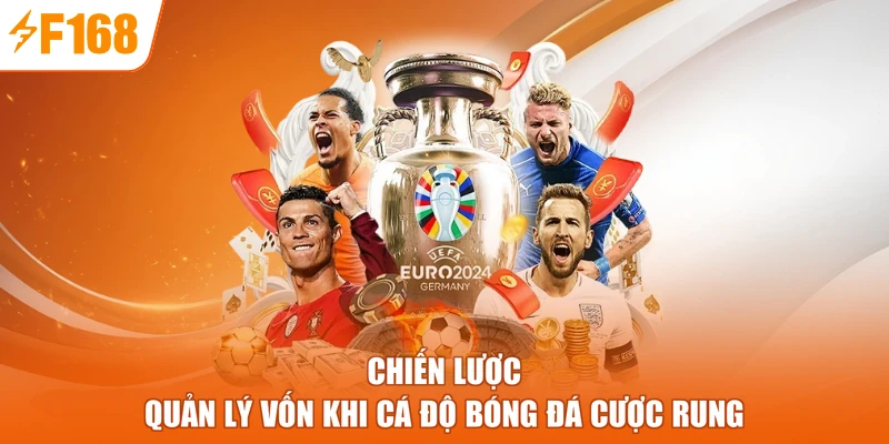 Chiến lược quản lý vốn khi cá độ bóng đá cược rung
