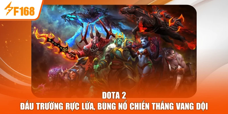 Dota 2 - Đấu Trường Rực Lửa, Bùng Nổ Chiến Thắng Vang Dội
