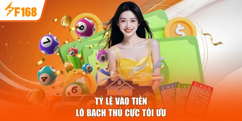 Tỷ lệ vào tiền lô bạch thủ cực tối ưu