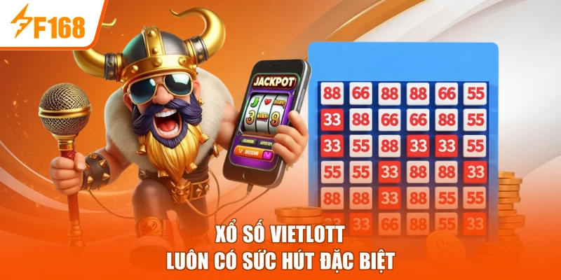 Xổ số Vietlott luôn có sức hút đặc biệt